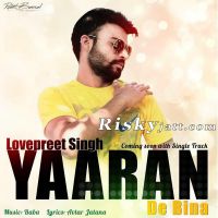 Download Yaaran De Bina Lovepreet Singh mp3 song, Yaaran De Bina Lovepreet Singh full album download