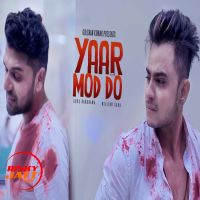 Download Yaar Mod Do Millind Gaba, Guru Randhawa mp3 song, Yaar Mod Do Millind Gaba, Guru Randhawa full album download