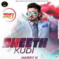 Download Dheeth Kudi Harry K mp3 song, Dheeth Kudi Harry K full album download