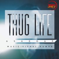 Download Thug Life Asardar mp3 song, Thug Life Asardar full album download