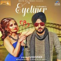 Download Eyeliner Yudhveer mp3 song, Eyeliner Yudhveer full album download
