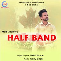 Download Half Band Mani Jharon mp3 song, Half Band Mani Jharon full album download