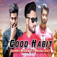 Download Good Habits Romey Maan mp3 song, Good Habits Romey Maan full album download