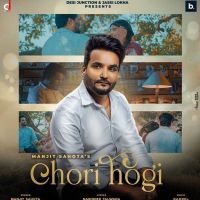 Download Chori Hogi Manjit Sahota mp3 song, Chori Hogi Manjit Sahota full album download