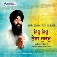 Download Jiyun Jiyun Tera Hukam Bhai Gurdev Singh Ji (Hazoori Ragi Sri Darbar Sahib Amritsar) mp3 song, Jiyun Jiyun Tera Hukam Bhai Gurdev Singh Ji (Hazoori Ragi Sri Darbar Sahib Amritsar) full album download