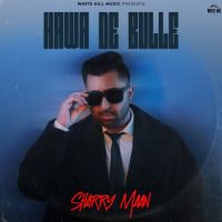 Download Re Union Sharry Mann mp3 song, Hawa De Bulle Sharry Mann full album download