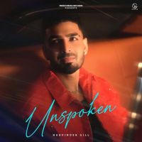 Download Unspoken Harpinder Gill mp3 song, Unspoken Harpinder Gill full album download