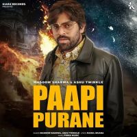 Download Paapi Purane Masoom Sharma, Ashu Twinkle mp3 song, Paapi Purane Masoom Sharma, Ashu Twinkle full album download
