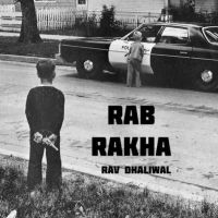 Download Rab Rakha Rav Dhaliwal mp3 song, Rab Rakha Rav Dhaliwal full album download