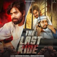 Download The Last Ride Masoom Sharma, Meenakshi Rana mp3 song, The Last Ride Masoom Sharma, Meenakshi Rana full album download