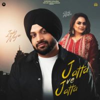 Download Jatta Ve Jatta Inder Nagra mp3 song, Jatta Ve Jatta Inder Nagra full album download